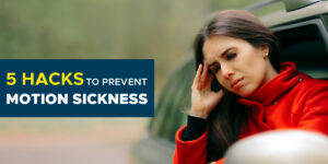 Read more about the article 5 Hacks To Prevent Motion Sickness