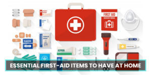 Read more about the article Essential First-Aid items to have at Home