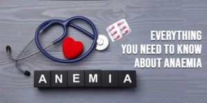 Read more about the article Everything you need to know about Anaemia