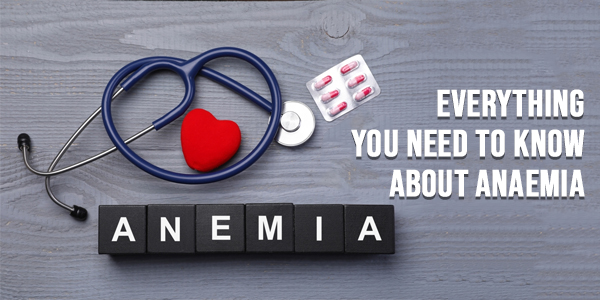 You are currently viewing Everything you need to know about Anaemia