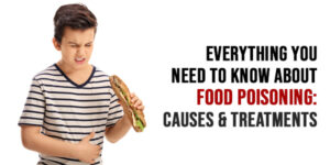 Read more about the article Everything you need to know about food poisoning: Causes and Treatments