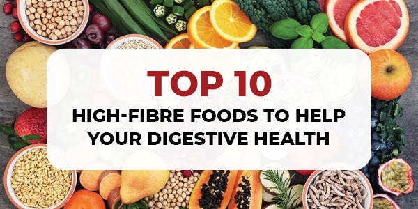 You are currently viewing Top 10 High-Fibre Foods to Help your Digestive Health