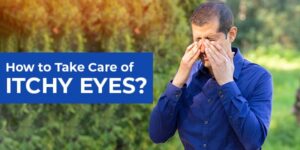 Read more about the article How to Take Care of Itchy Eyes?